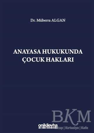 Anayasa Hukukunda Çocuk Hakları - On İki Levha Yayınları
