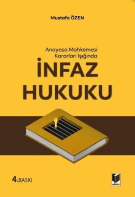 Anayasa Mahkemesi Kararları Işığında İnfaz Hukuku - 1