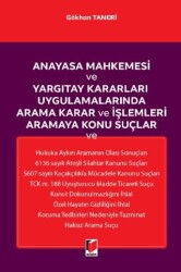 Anayasa Mahkemesi ve Yargıtay Kararları Uygulamalarında Arama Karar ve İşlemleri Aramaya Konu Suçlar - Adalet Yayınevi