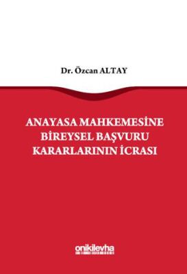 Anayasa Mahkemesine Bireysel Başvuru Kararlarının İcrası - 1