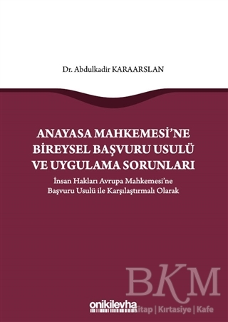 Anayasa Mahkemesi`ne Bireysel Başvuru Usulü ve Uygulama Sorunları - 1