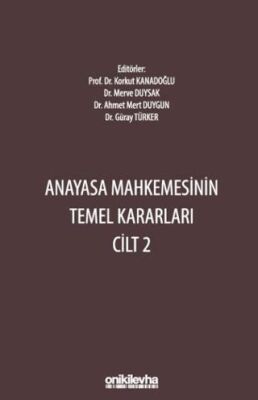 Anayasa Mahkemesinin Temel Kararları Cilt 2 - 1
