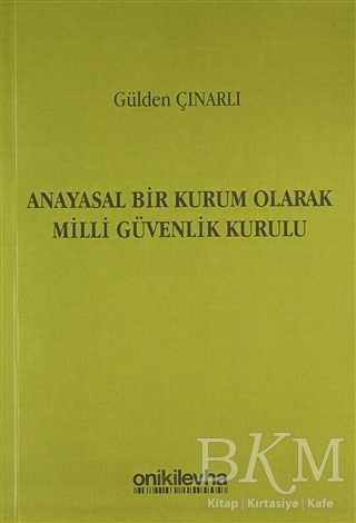 Anayasal Bir Kurum Olarak Milli Güvenlik Kurulu - On İki Levha Yayınları