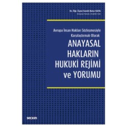 Anayasal Hakların Hukuki Rejimi ve Yorumu - Seçkin Yayıncılık