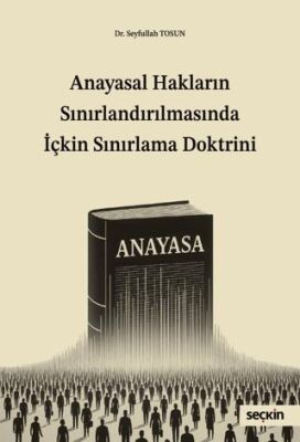 Anayasal Hakların Sınırlandırılmasında İçkin Sınırlama Doktrini - 1