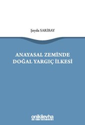 Anayasal Zeminde Doğal Yargıç İlkesi - On İki Levha Yayınları
