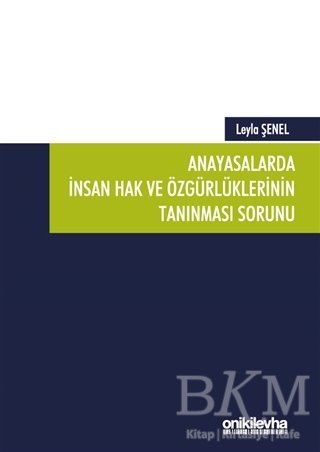 Anayasalarda İnsan Hak ve Özgürlüklerinin Tanınması Sorunu - On İki Levha Yayınları