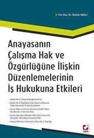 Anayasanın Çalışma Hak ve Özgürlüğüne İlişkin Düzenlemelerinin İş Hukukuna Etkileri - 1