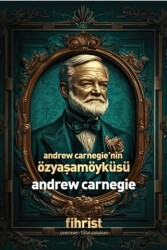 Andrew Carnegie’nin Özyaşamöyküsü - Fihrist Kitap