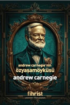 Andrew Carnegie’nin Özyaşamöyküsü - 1