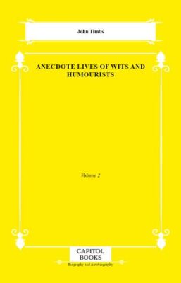 Anecdote Lives of Wits and Humourists - 1