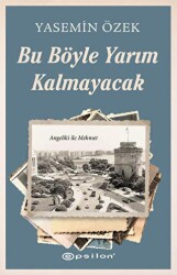 Angeliki ile Mehmet - 2 Bu Böyle Yarım Kalmayacak - Epsilon Yayınevi