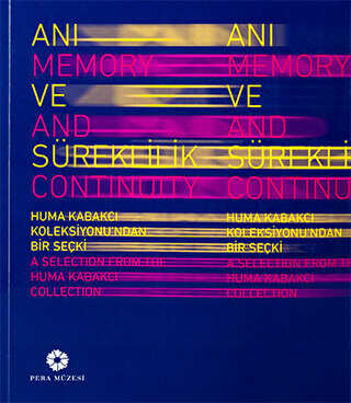 Anı ve Süreklilik - Memory and Continuity - Pera Müzesi Yayınları