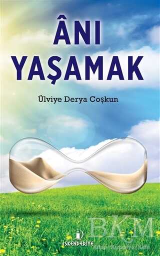 Anı Yaşamak - İskenderiye Yayınları