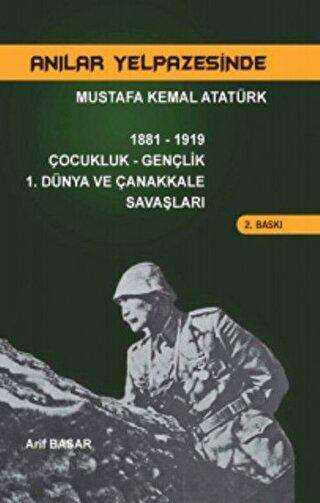 Anılar Yelpazesinde Mustafa Kemal Atatürk Cilt 1