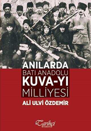 Anılarda Batı Anadolu Kuva-yı Milliyesi - Tarihçi Kitabevi