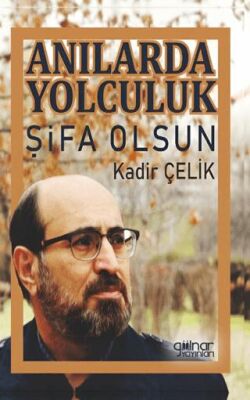 Anılarda Yolculuk Şifa Olsun - 1