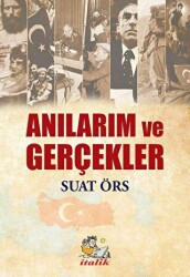 Anılarım ve Gerçekler - İtalik Yayınevi
