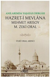 Anılarımda Yaşayan Dergah Hazreti Mevlana - Rumi Yayınları