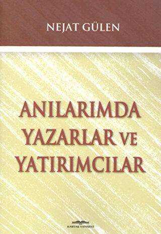 Anılarımda Yazarlar ve Yatırımcılar - Kastaş Yayınları