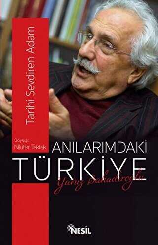 Anılarımdaki Türkiye : Yavuz Bahadıroğlu - Nesil Yayınları
