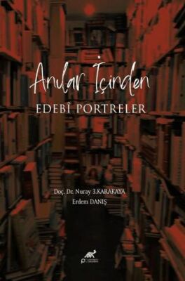 Anıların İçinde Edebi Portreler - 1