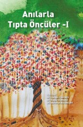 Anılarla Tıpta Öncüler-I - Akademisyen Kitabevi