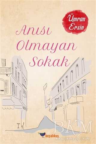 Anısı Olmayan Sokak - Boyalıkuş Yayınları
