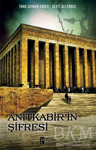 Anıtkabir`in Şifresi - Parola Yayınları