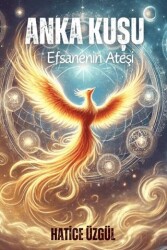 Anka Kuşu Efsanenin Ateşi - Yaren Kitap