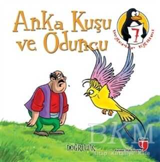 Anka Kuşu ve Oduncu - Doğruluk - EDAM