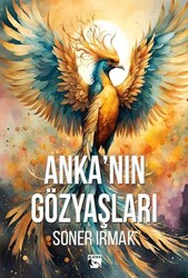 Anka`nın Gözyaşları - Alaska Yayınevi