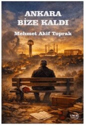 Ankara Bize Kaldı - Liman Yayınevi