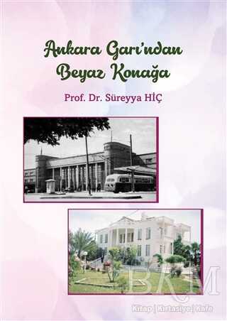 Ankara Garı`ndan Beyaz Konagˆa - Der Yayınları