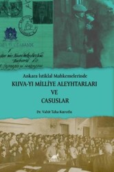 Ankara İstiklal Mahkemelerinde Kuva-yı Milliye Aleyhtarları ve Casuslar - Paradigma Akademi Yayınları