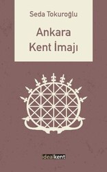 Ankara Kent İmajı - İdealKent Yayınları