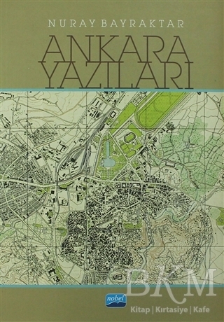 Ankara Yazıları - Nobel Akademik Yayıncılık