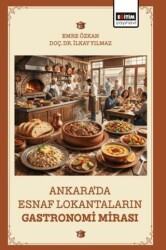 Ankara’da Esnaf Lokantaların Gastronomi Mirası - Eğitim Yayınevi - Bilimsel Eserler