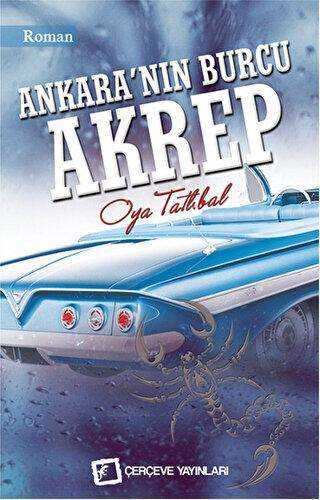 Ankara`nın Burcu Akrep - Çerçeve Yayınları