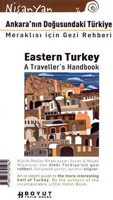 Ankara’nın Doğusundaki Türkiye Meraklısı İçin Gezi Rehberi Eastern Turkey A Traveller’s Handbook