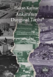 Ankara`nın Duygusal Tarihi - Sel Yayıncılık