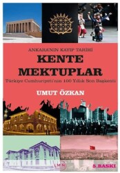 Ankara`nın Kayıp Tarihi Kente Mektuplar - Liman Yayınevi