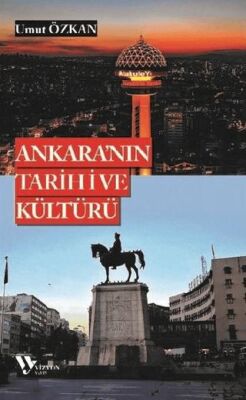 Ankara`nın Tarihi ve Kültürü - 1