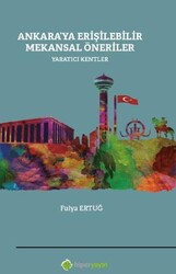 Ankara’ya Erişilebilir Mekansal Öneriler 	Yaratıcı Kentler - Hiperlink Yayınları