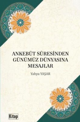 Ankebüt Suresinden Günümüz Dünyasına Mesajlar - 1