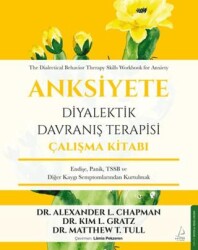 Anksiyete Diyalektik Davranış Terapisi Çalışma Kitabı - Destek Yayınları