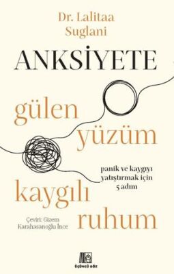 Anksiyete- Gülen Yüzüm Kaygılı Ruhum - 1