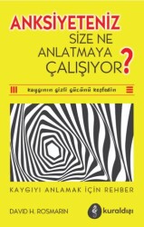 Anksiyete Size Ne Anlatmaya Çalışıyor? - Kuraldışı Yayınevi