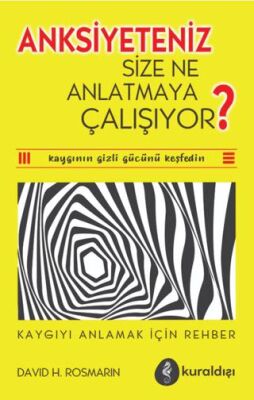 Anksiyete Size Ne Anlatmaya Çalışıyor? - 1