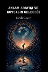 Anlam Arayışı ve Kutsalın Geleceği - Bilgesina Yayınları